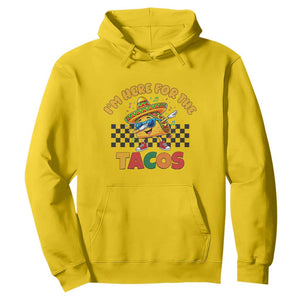I'm Just Here for the Tacos Hoodie Funny Mexican Food TS14 Daisy Print Your Wear
