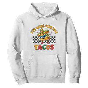 I'm Just Here for the Tacos Hoodie Funny Mexican Food TS14 White Print Your Wear