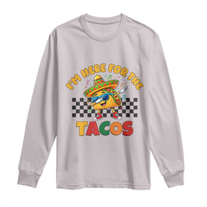I'm Just Here for the Tacos Long Sleeve Shirt Funny Mexican Food TS14 Ice Gray Print Your Wear