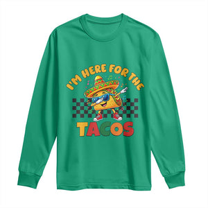 I'm Just Here for the Tacos Long Sleeve Shirt Funny Mexican Food TS14 Irish Green Print Your Wear