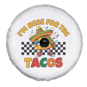 I'm Just Here for the Tacos Spare Tire Cover Funny Mexican Food TS14 Print Your Wear