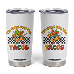 I'm Just Here for the Tacos Tumbler Cup Funny Mexican Food TS14 White Print Your Wear