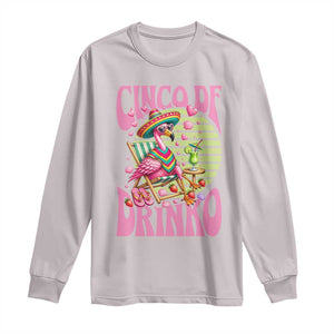Cinco De Drinko Margarita Long Sleeve Shirt Funny Flamingo Fiesta TS14 Ice Gray Print Your Wear