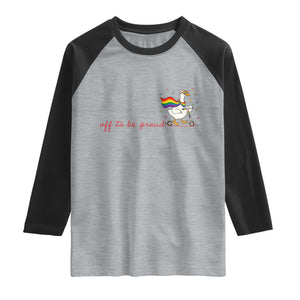 Silly Goose LGBTQ Pride Raglan Shirt Off To Be Proud