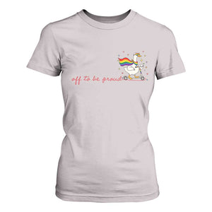 Silly Goose LGBTQ Pride T Shirt For Women Off To Be Proud