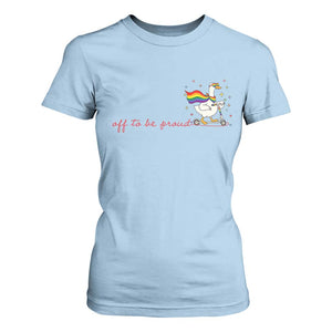 Silly Goose LGBTQ Pride T Shirt For Women Off To Be Proud