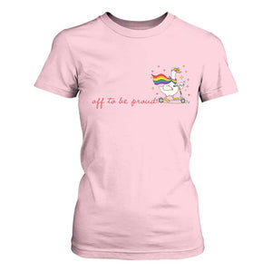 Silly Goose LGBTQ Pride T Shirt For Women Off To Be Proud