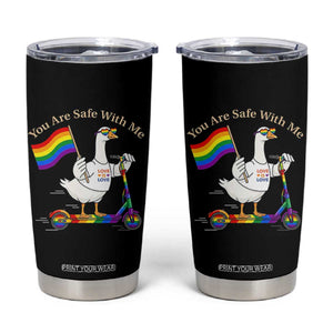 You Are Safe With Me Tumbler Cup LGBTQ Pride Goose Rainbow TS14 Black Print Your Wear