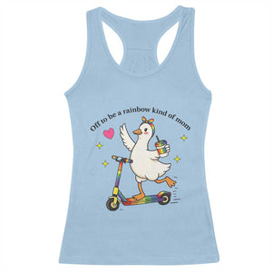 Off To Be Rainbow Kind Of Mom Racerback Tank Top LGBTQ Goose Mom Rainbow TS14 Light Blue Print Your Wear