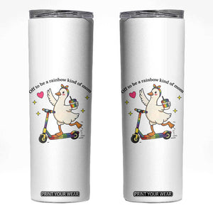 Off To Be Rainbow Kind Of Mom Skinny Tumbler LGBTQ Goose Mom Rainbow TS14 White Print Your Wear