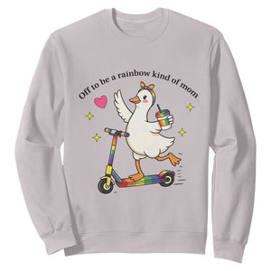 Off To Be Rainbow Kind Of Mom Sweatshirt LGBTQ Goose Mom Rainbow TS14 Ice Gray Print Your Wear