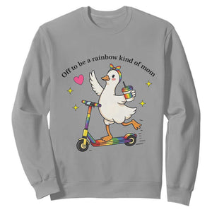 Off To Be Rainbow Kind Of Mom Sweatshirt LGBTQ Goose Mom Rainbow TS14 Sport Gray Print Your Wear