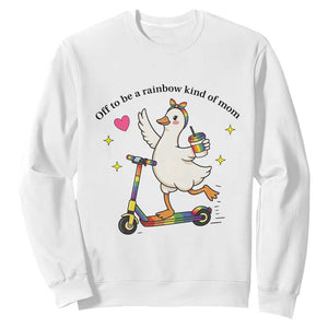 Off To Be Rainbow Kind Of Mom Sweatshirt LGBTQ Goose Mom Rainbow TS14 White Print Your Wear