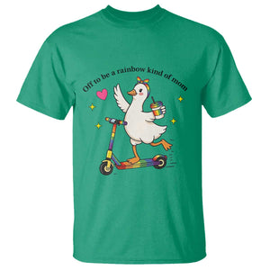 Off To Be Rainbow Kind Of Mom T Shirt LGBTQ Goose Mom Rainbow