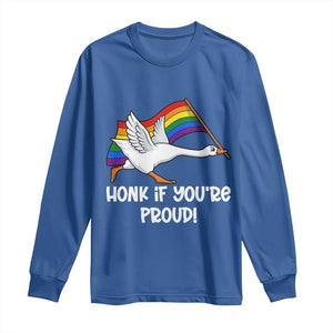 Silly Goose LGBTQ Rainbow Long Sleeve Shirt Honk If You're Proud TS14 Royal Blue Print Your Wear