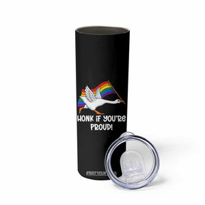 Silly Goose LGBTQ Rainbow Skinny Tumbler Honk If You're Proud TS14 Print Your Wear