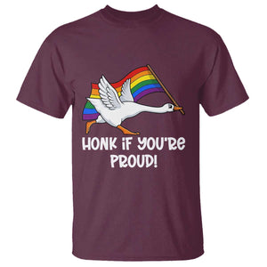 Silly Goose LGBTQ Rainbow T Shirt Honk If You're Proud TS14 Maroon Print Your Wear