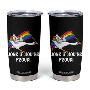 Silly Goose LGBTQ Rainbow Tumbler Cup Honk If You're Proud TS14 Black Print Your Wear
