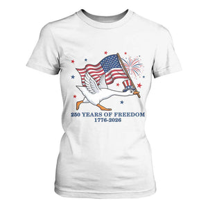 Freedom 250th Anniversary T Shirt For Women Funny 4th Of July Silly Goose TS14 White Print Your Wear