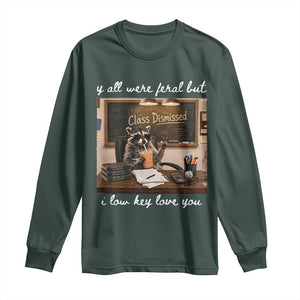 Last Day of School Teacher Feral Raccoon Long Sleeve Shirt Funny End of Year Summer Break Gift TS14 Dark Forest Green Print Your Wear