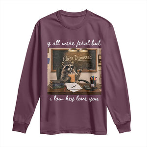 Last Day of School Teacher Feral Raccoon Long Sleeve Shirt Funny End of Year Summer Break Gift TS14 Maroon Print Your Wear