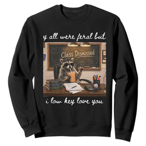 Last Day of School Teacher Feral Raccoon Sweatshirt Funny End of Year Summer Break Gift TS14 Black Print Your Wear
