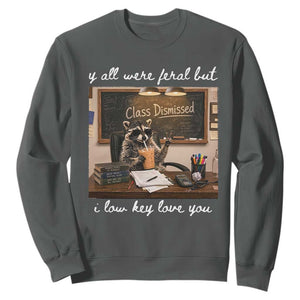 Last Day of School Teacher Feral Raccoon Sweatshirt Funny End of Year Summer Break Gift TS14 Dark Heather Print Your Wear