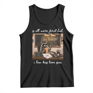 Last Day of School Teacher Feral Raccoon Tank Top Funny End of Year Summer Break Gift TS14 Black Print Your Wear
