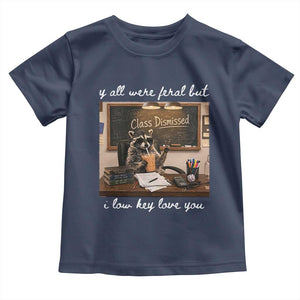 Last Day of School Teacher Feral Raccoon Toddler T Shirt Funny End of Year Summer Break Gift TS14 Navy Print Your Wear