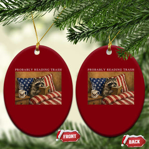 Probably Reading Trash Racoon Ceramic Ornament Funny Racoon Book Lover 4th of July TS14 Print Your Wear