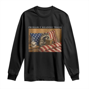 Probably Reading Trash Racoon Long Sleeve Shirt Funny Racoon Book Lover 4th of July