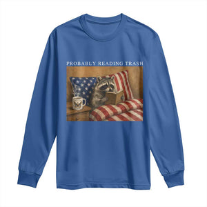 Probably Reading Trash Racoon Long Sleeve Shirt Funny Racoon Book Lover 4th of July