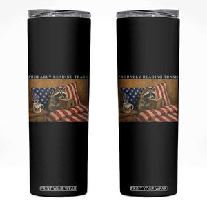 Probably Reading Trash Racoon Skinny Tumbler Funny Racoon Book Lover 4th of July TS14 Black Print Your Wear