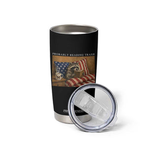 Probably Reading Trash Racoon Tumbler Cup Funny Racoon Book Lover 4th of July