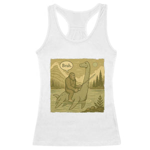 Funny Bigfoot Fishing Racerback Tank Top Sasquatch Loch Ness Monster Introvert Bruh TS14 White Print Your Wear