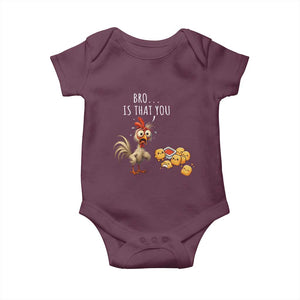 Funny Chicken Baby Onesie Is That You Bro TS14 Maroon Print Your Wear