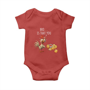 Funny Chicken Baby Onesie Is That You Bro TS14 Red Print Your Wear
