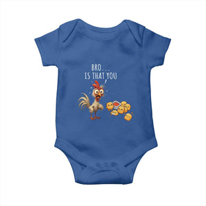 Funny Chicken Baby Onesie Is That You Bro TS14 Royal Blue Print Your Wear