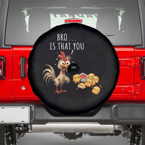 Funny Chicken Spare Tire Cover Is That You Bro TS14 Black Print Your Wear