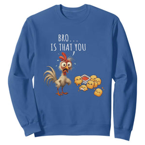 Funny Chicken Sweatshirt Is That You Bro TS14 Royal Blue Print Your Wear