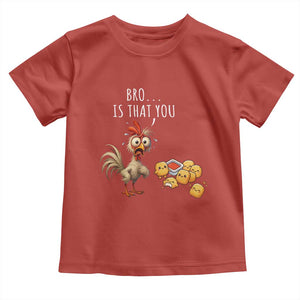Funny Chicken Toddler T Shirt Is That You Bro TS14 Red Print Your Wear