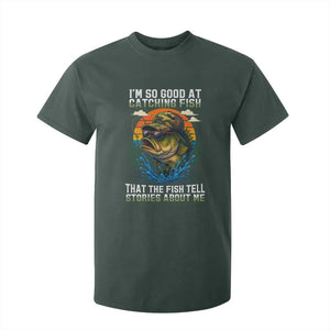 Funny Bass Fishing T Shirt For Kid I Am So Good At Catching Fish That The Fish Tell Stories About Me TS14 Dark Forest Green Print Your Wear