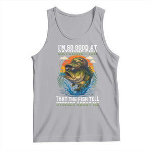 Funny Bass Fishing Tank Top I Am So Good At Catching Fish That The Fish Tell Stories About Me TS14 Athletic Heather Print Your Wear