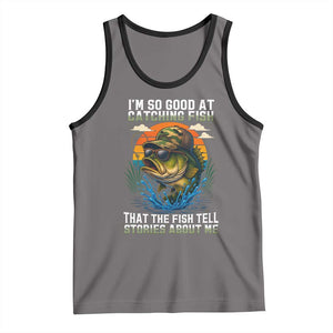 Funny Bass Fishing Tank Top I Am So Good At Catching Fish That The Fish Tell Stories About Me TS14 Deep Heather Black Print Your Wear