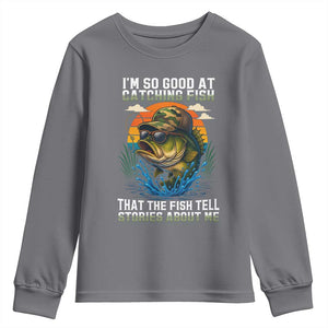 Funny Bass Fishing Youth Sweatshirt I Am So Good At Catching Fish That The Fish Tell Stories About Me TS14 Charcoal Print Your Wear