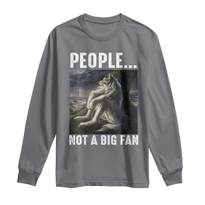 Funny Alpha Wolf Meme Long Sleeve Shirt Sarcastic People Not A Big Fan TS14 Charcoal Print Your Wear