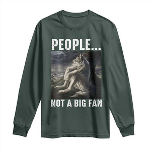 Funny Alpha Wolf Meme Long Sleeve Shirt Sarcastic People Not A Big Fan TS14 Dark Forest Green Print Your Wear