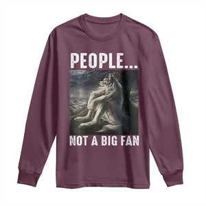 Funny Alpha Wolf Meme Long Sleeve Shirt Sarcastic People Not A Big Fan TS14 Maroon Print Your Wear