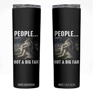 Funny Alpha Wolf Meme Skinny Tumbler Sarcastic People Not A Big Fan TS14 Black Print Your Wear