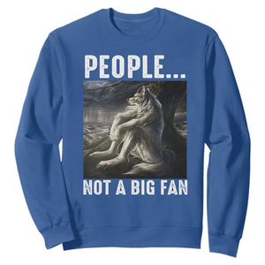 Funny Alpha Wolf Meme Sweatshirt Sarcastic People Not A Big Fan TS14 Royal Blue Print Your Wear